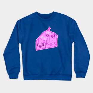 As long as the cake's real Crewneck Sweatshirt